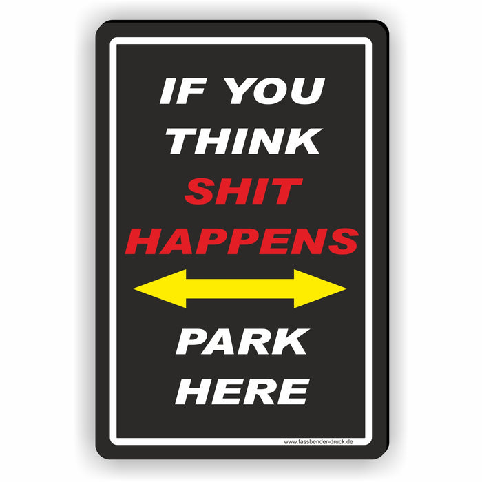 PV-032 Shit Happens – Lustiges Parken verboten Schild mit Pfeilen