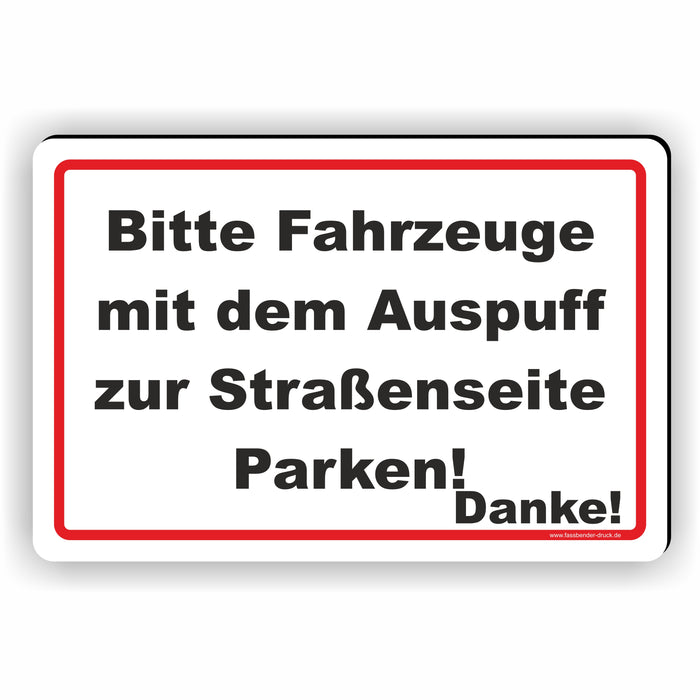 Bitte Fahrzeuge mit dem Auspuff zur Straßenseite parken!