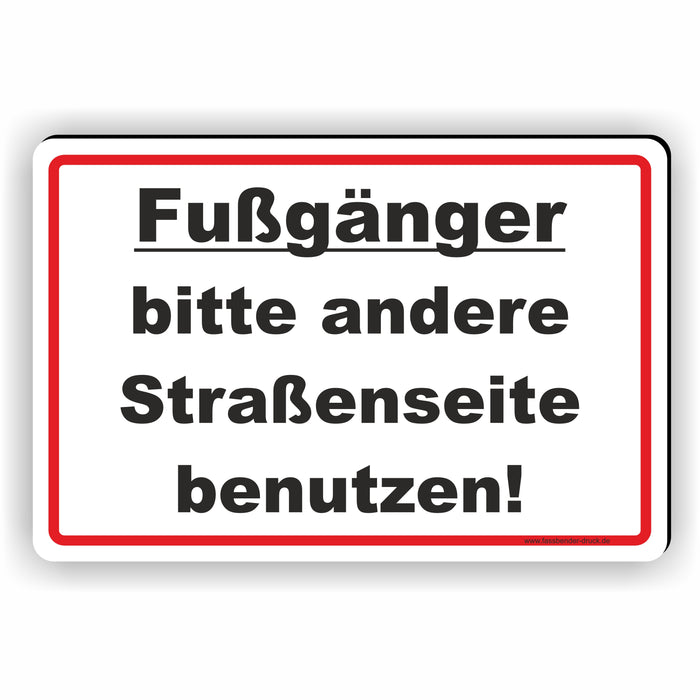 Fußgänger bitte andere Straßenseite benutzen