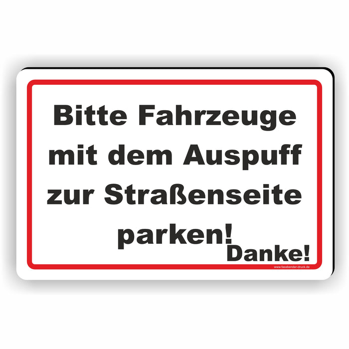 Bitte Fahrzeuge mit dem Auspuff zur Straßenseite parken!