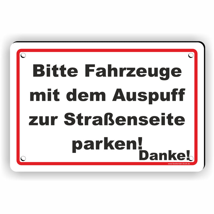 Bitte Fahrzeuge mit dem Auspuff zur Straßenseite parken!