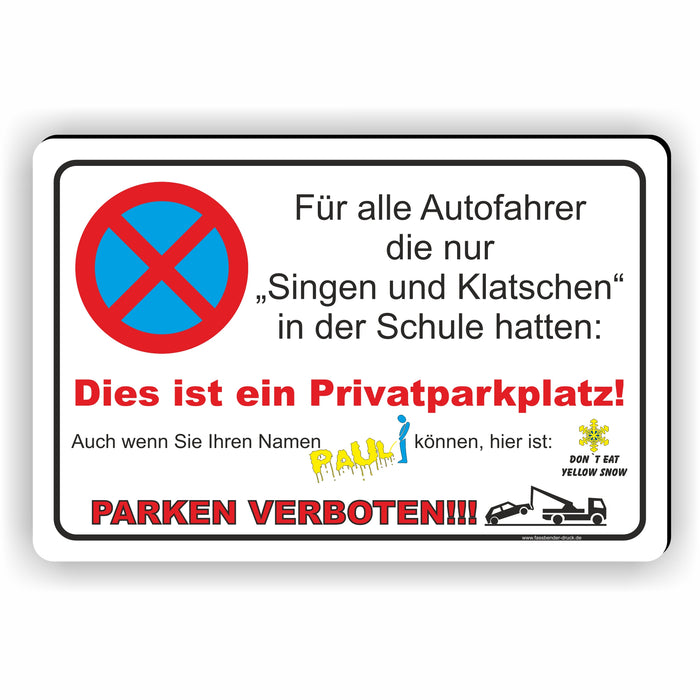 PV-015e SINGEN UND KLATSCHEN Don´t eat yellow SNOW - Parken verboten | Parken verboten Hinweis | Absolutes Parkverbot für Ihren PARKPLATZ