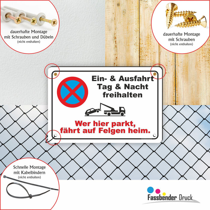 Parken verboten - Ein- und Ausfahrt freihalten - Wer hier parkt fährt auf Felgen heim.