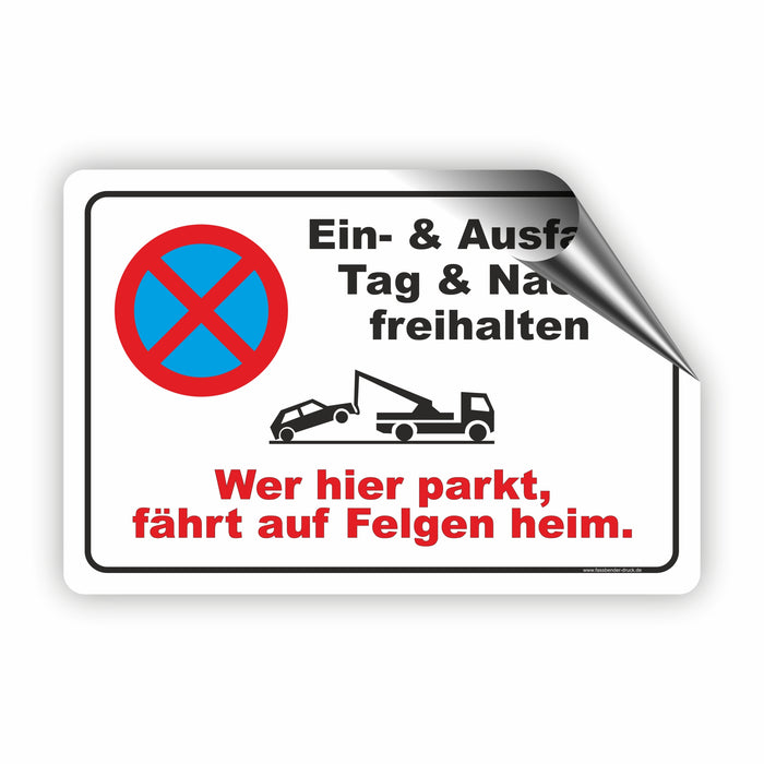 Parken verboten - Ein- und Ausfahrt freihalten - Wer hier parkt fährt auf Felgen heim.