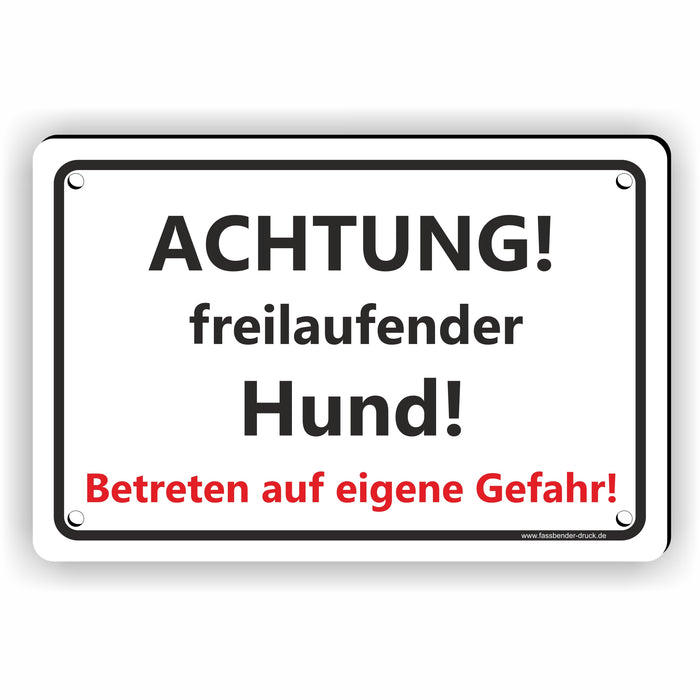 T-009 ACHTUNG! freilaufender Hund! / Betreten auf eigene Gefahr